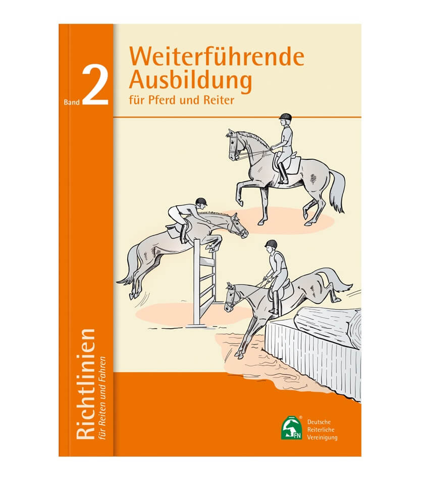 Richtlinien Band 2 - Weiterführende Ausbildung für Pferd und Reiter